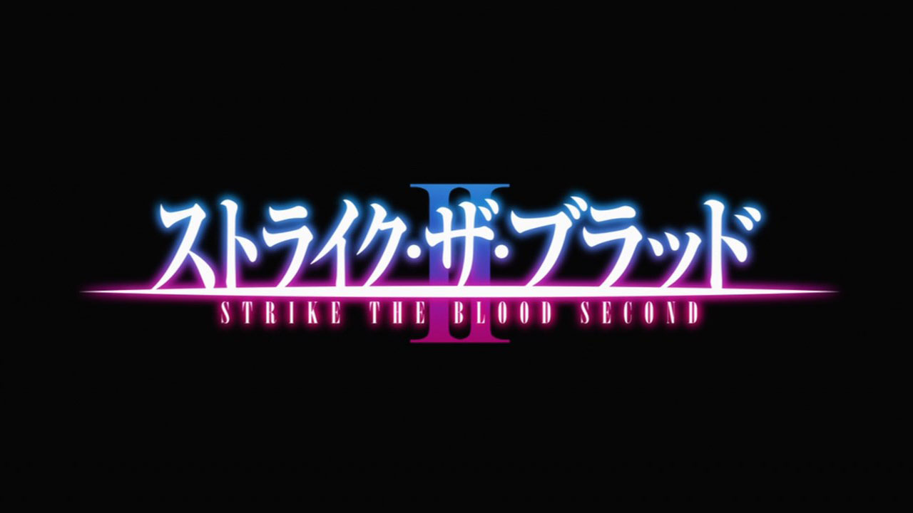 Strike the Blood II – OVA – 01, 02, 03 – Random Curiosity